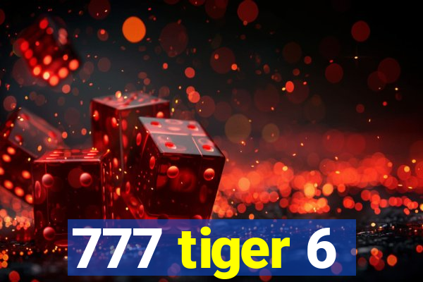 777 tiger 6